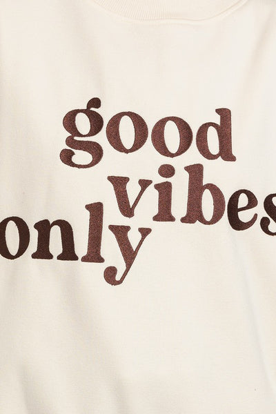 Good Vibes Only Sweatshirt