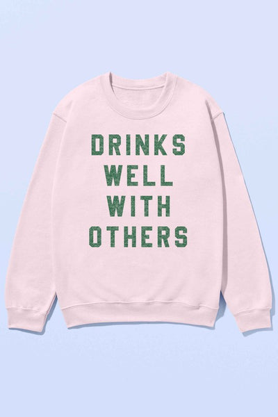 Drinks Well With Others Sweatshirt
